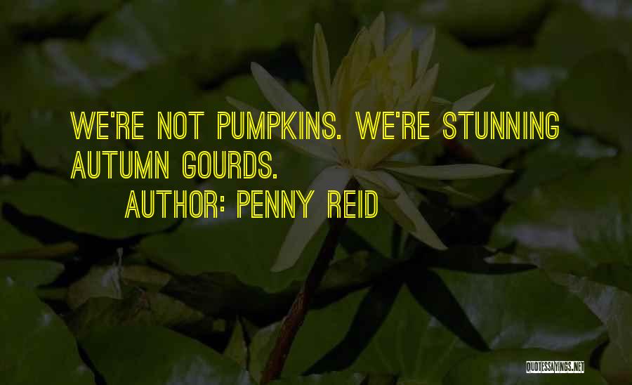 Pumpkins Quotes By Penny Reid