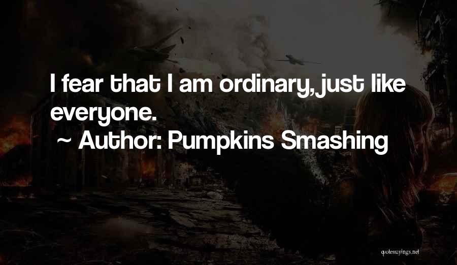 Pumpkins Quotes By Pumpkins Smashing