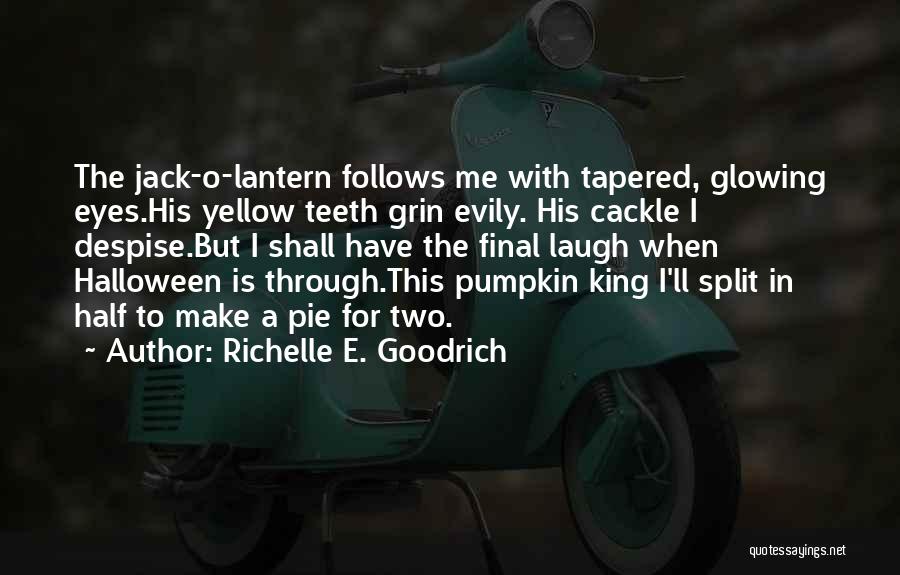 Pumpkins Quotes By Richelle E. Goodrich