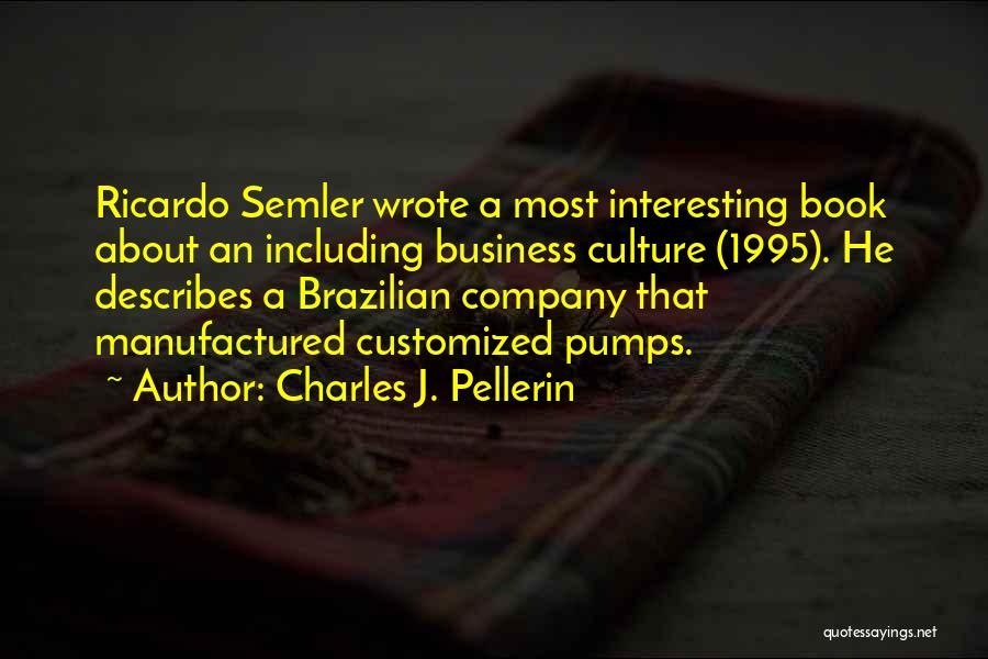 Pumps Quotes By Charles J. Pellerin