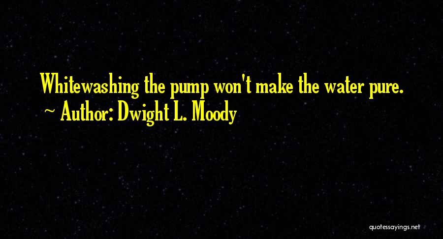 Pumps Quotes By Dwight L. Moody