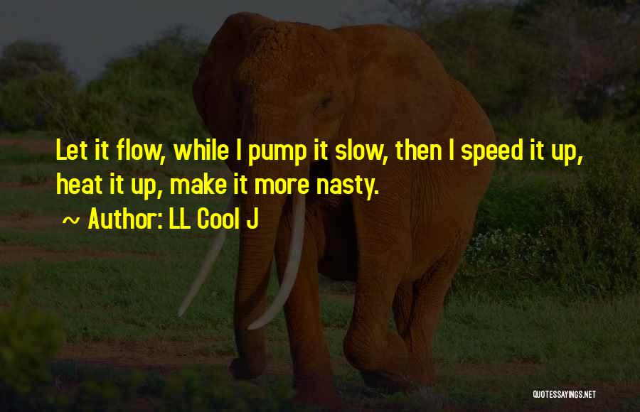 Pumps Quotes By LL Cool J