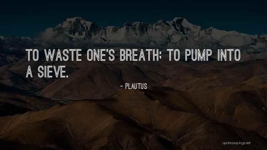 Pumps Quotes By Plautus