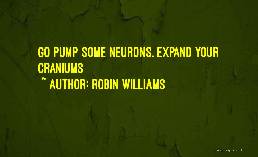 Pumps Quotes By Robin Williams