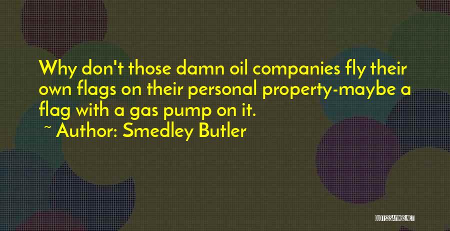 Pumps Quotes By Smedley Butler