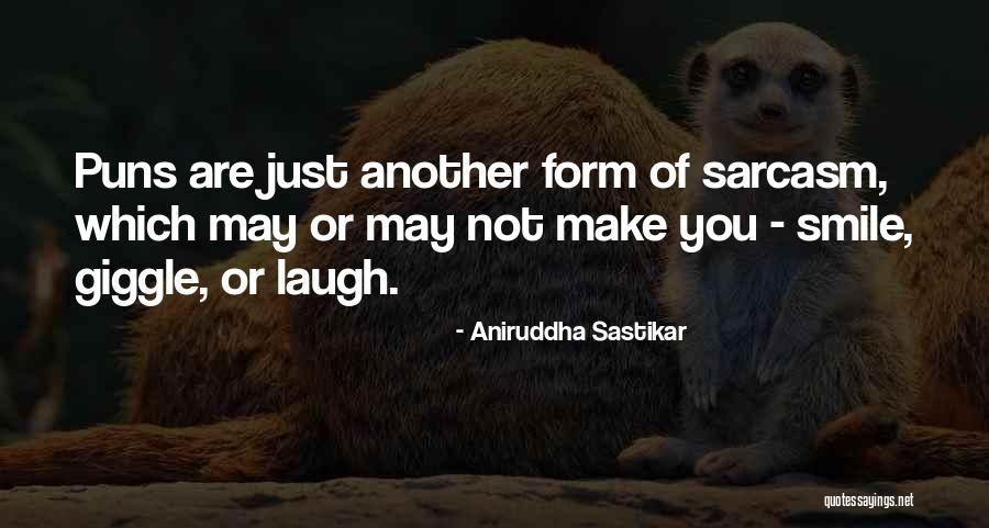 Pun Quotes By Aniruddha Sastikar