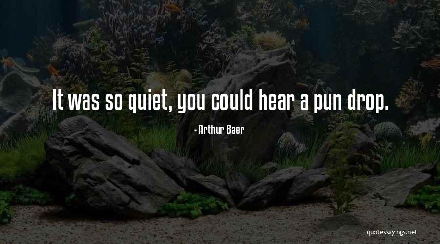 Pun Quotes By Arthur Baer