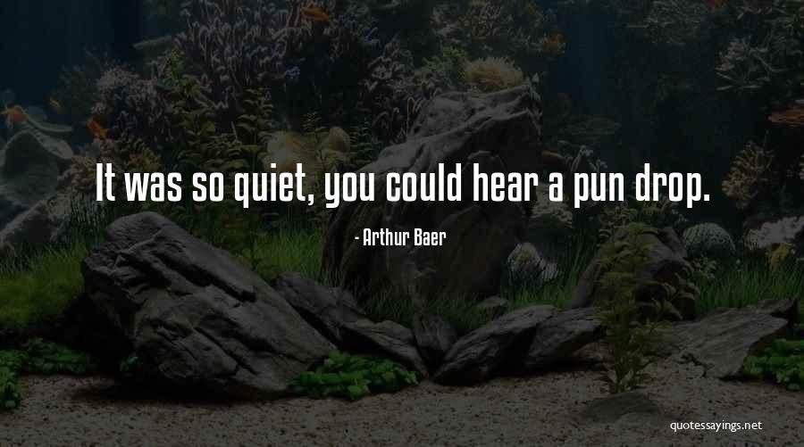 Pun Quotes By Arthur Baer