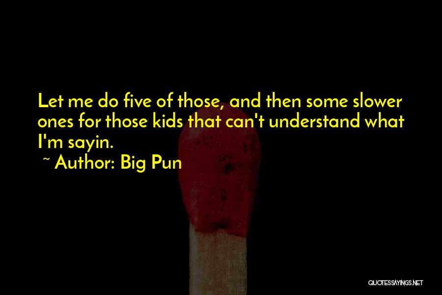 Pun Quotes By Big Pun