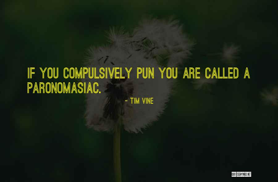 Pun Quotes By Tim Vine