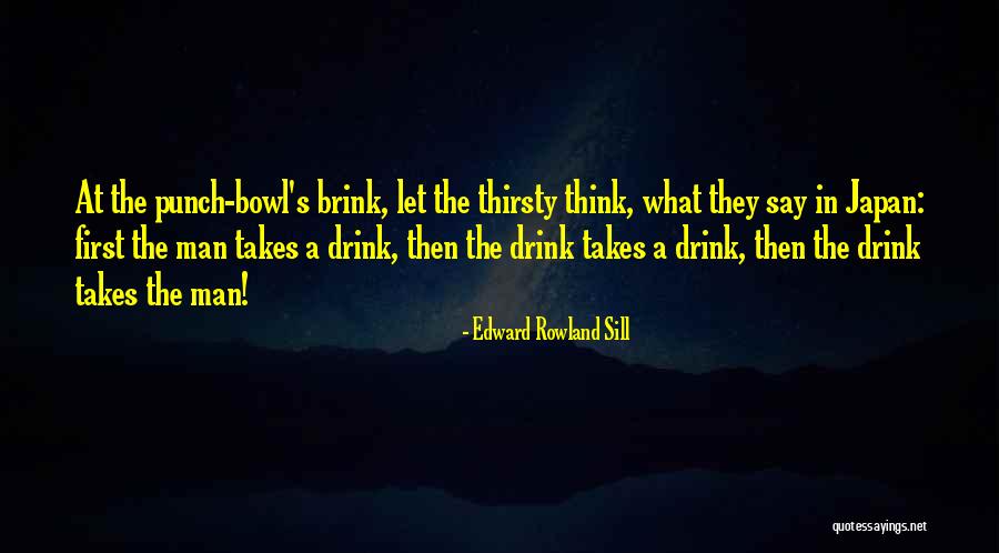 Punch Bowl Quotes By Edward Rowland Sill Punch Bowl Quotes By Edward Rowland Sill