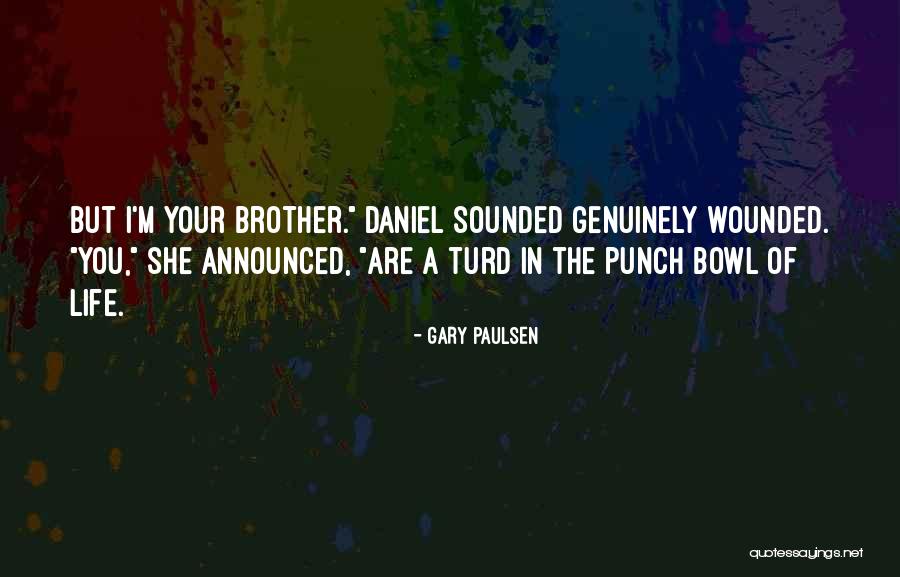 Punch Bowl Quotes By Gary Paulsen Punch Bowl Quotes By Gary Paulsen