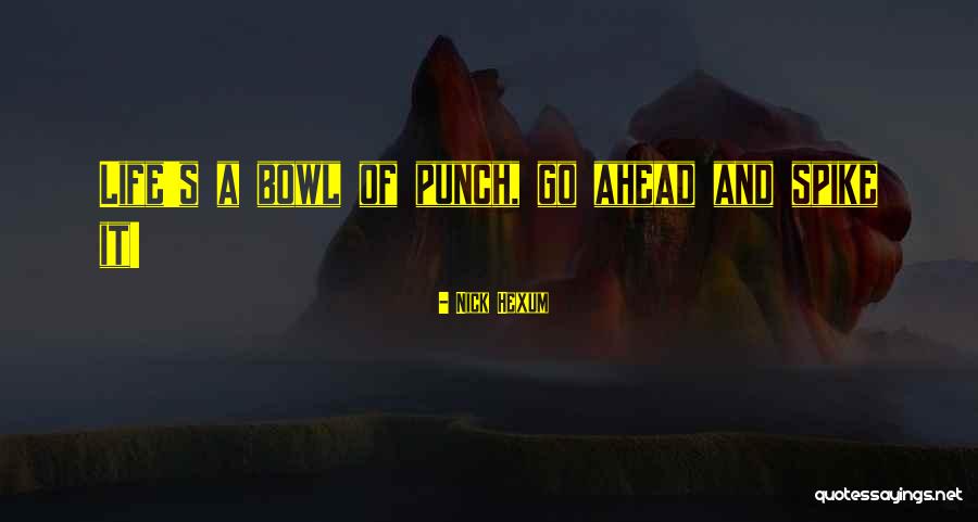 Punch Bowl Quotes By Nick Hexum Punch Bowl Quotes By Nick Hexum
