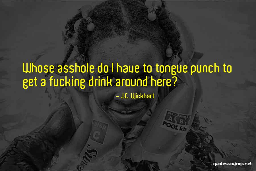 Punch Drink Quotes By J.C. Wickhart Punch Drink Quotes By J.C. Wickhart