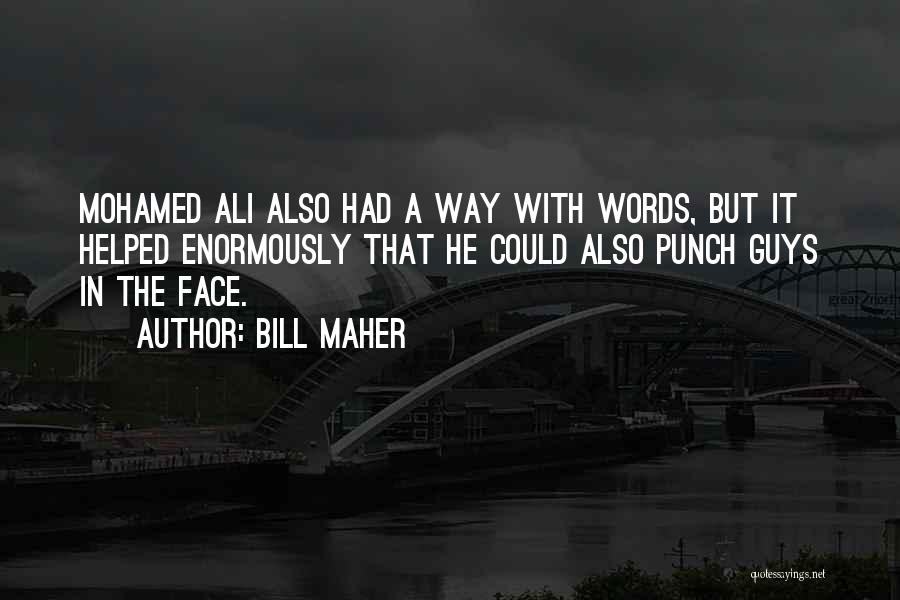 Punch In The Face Quotes By Bill Maher
