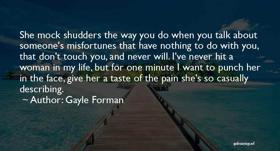 Punch In The Face Quotes By Gayle Forman