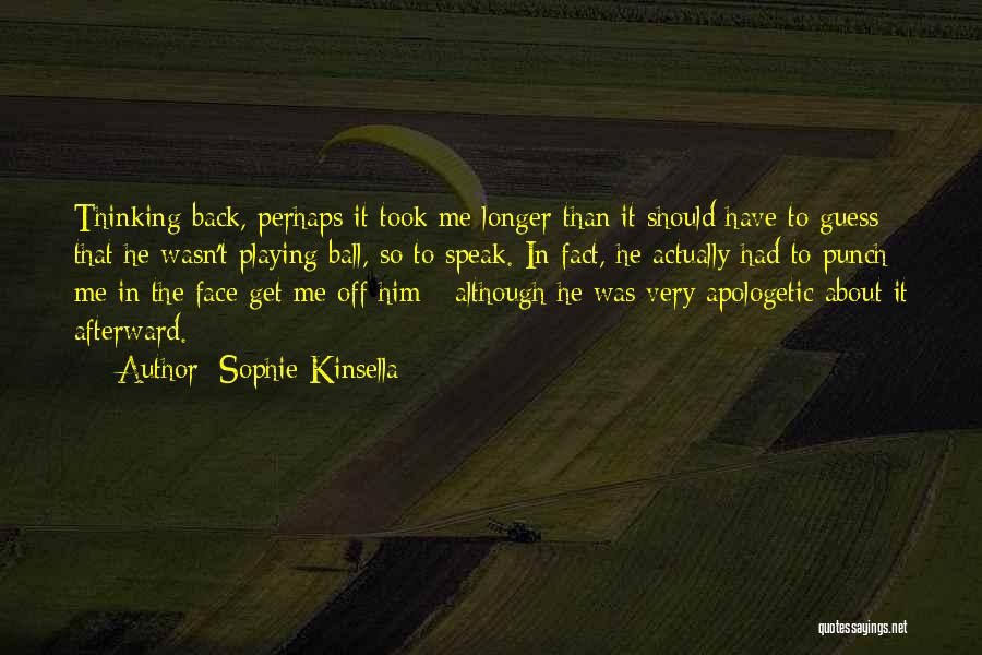 Punch In The Face Quotes By Sophie Kinsella