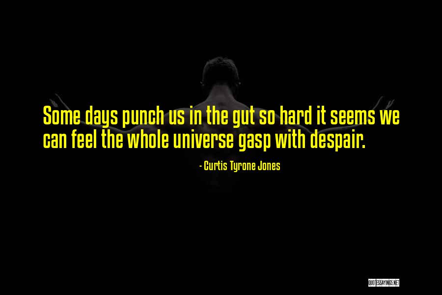 Punch In The Gut Quotes By Curtis Tyrone Jones