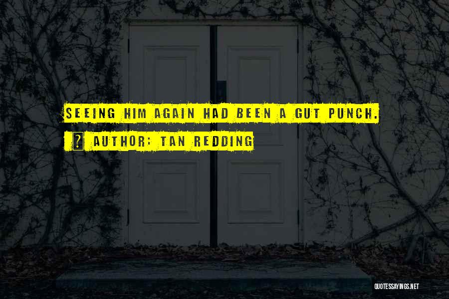 Punch In The Gut Quotes By Tan Redding