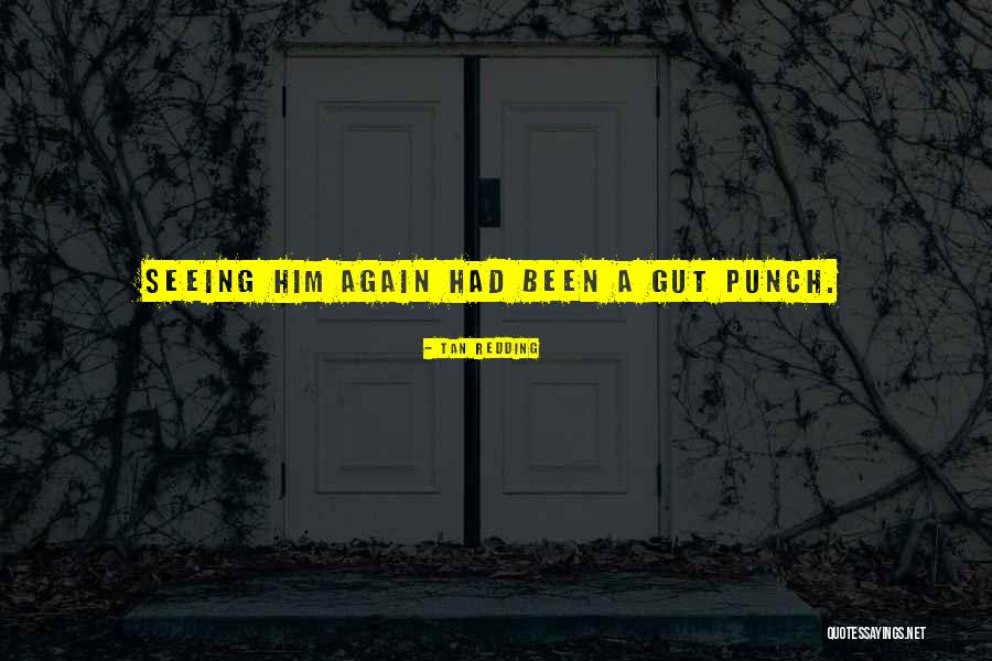 Punch In The Gut Quotes By Tan Redding Punch In The Gut Quotes By Tan Redding