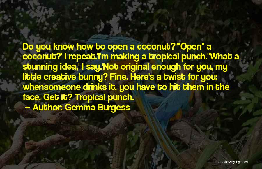 Punch Someone In The Face Quotes By Gemma Burgess