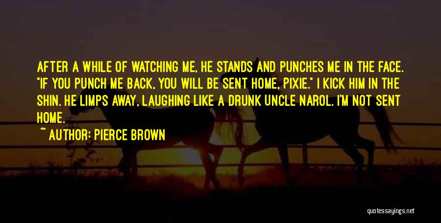 Punch Someone In The Face Quotes By Pierce Brown
