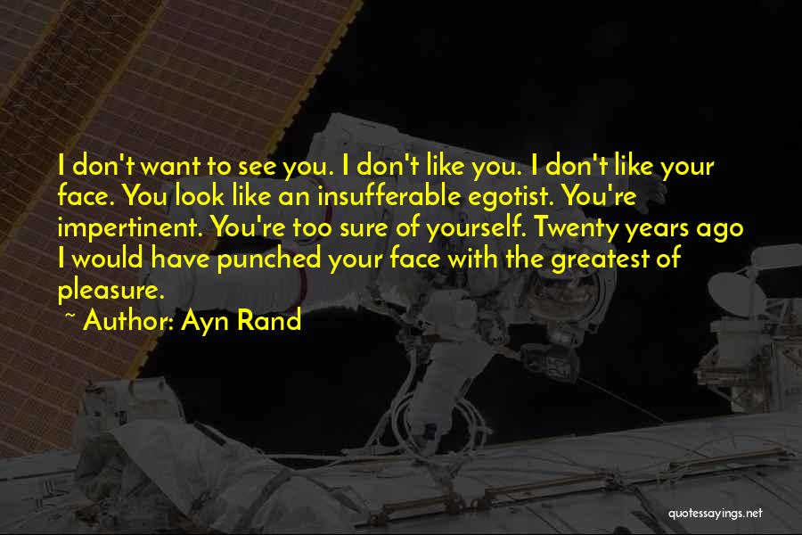 Punch You Face Quotes By Ayn Rand