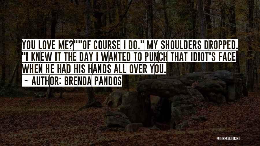 Punch You Face Quotes By Brenda Pandos