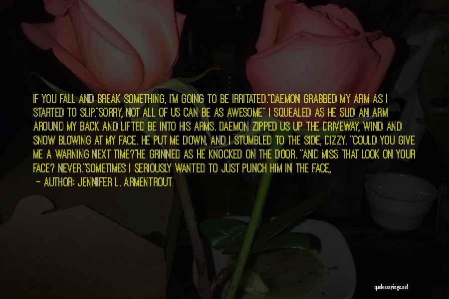 Punch You Face Quotes By Jennifer L. Armentrout