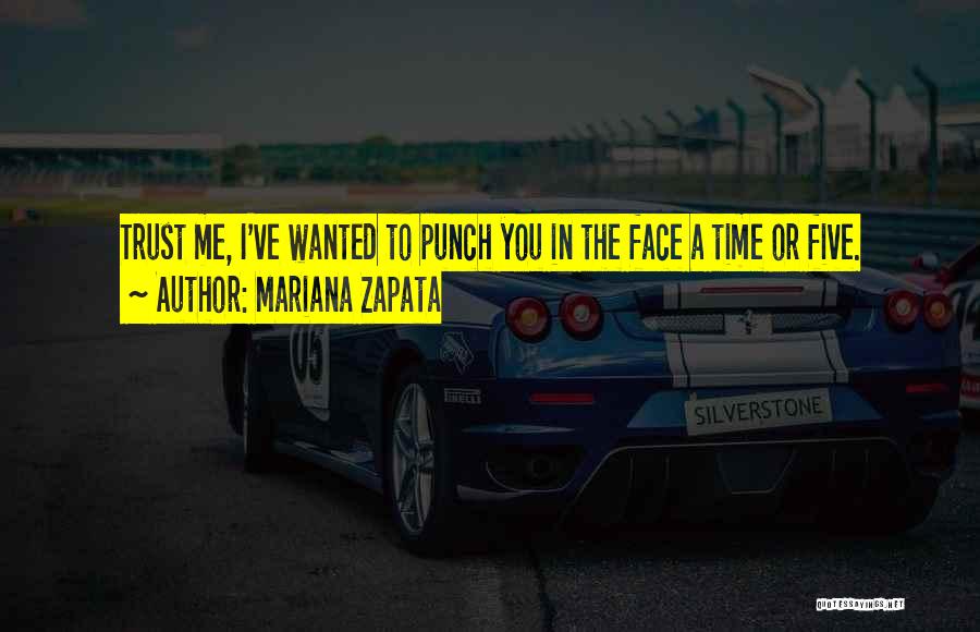 Punch You Face Quotes By Mariana Zapata