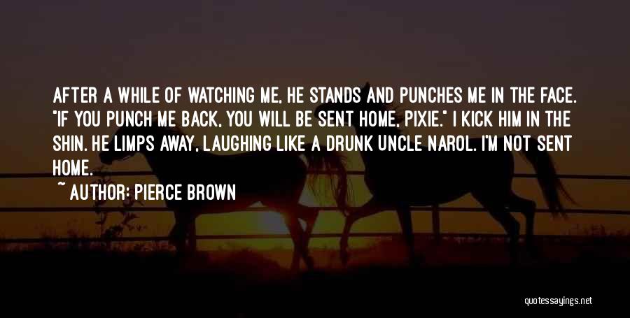 Punch You Face Quotes By Pierce Brown