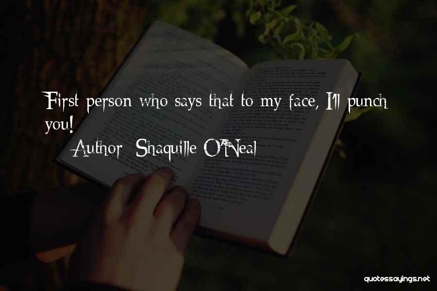 Punch You Face Quotes By Shaquille O'Neal