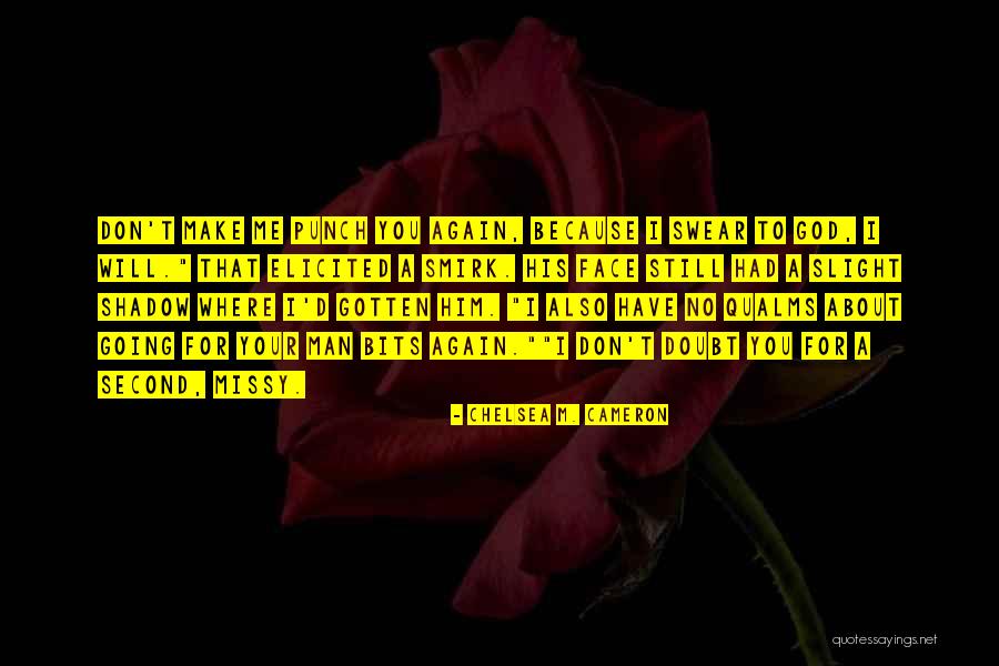 Punch Your Face Quotes By Chelsea M. Cameron