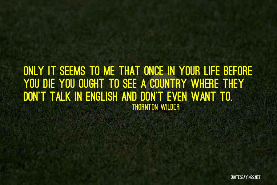 Puncher Portal Quotes By Thornton Wilder Puncher Portal Quotes By Thornton Wilder