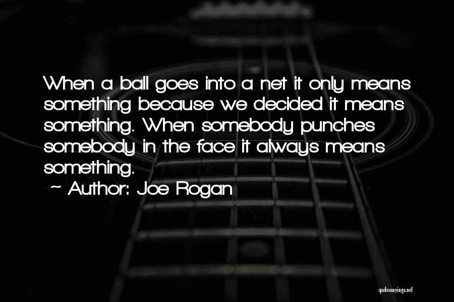 Punches Quotes By Joe Rogan