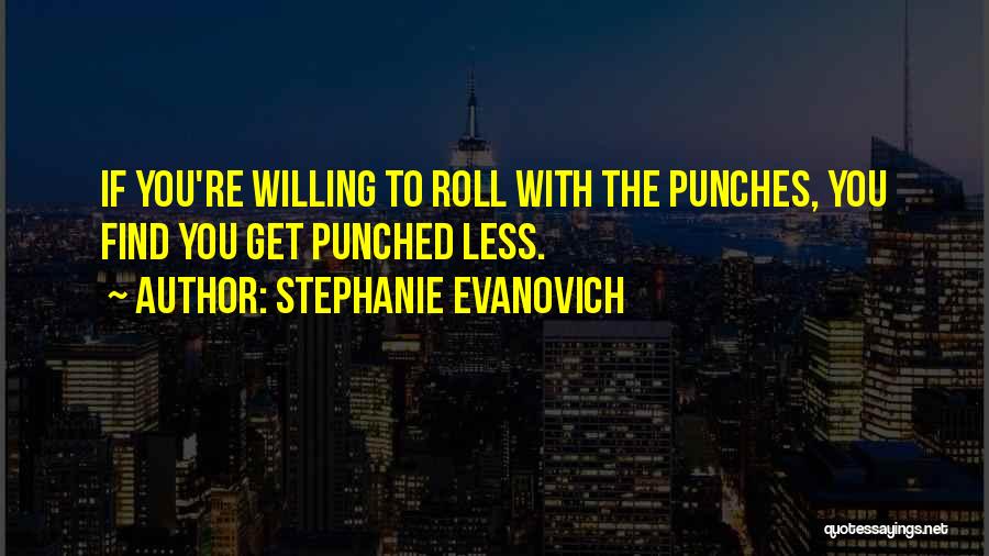 Punches Quotes By Stephanie Evanovich