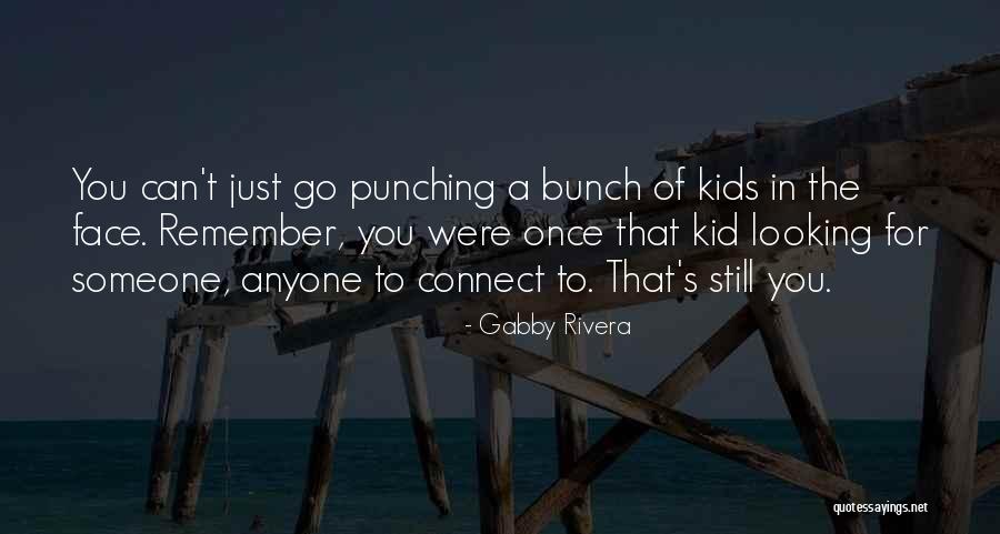 Punching Someone In The Face Quotes By Gabby Rivera