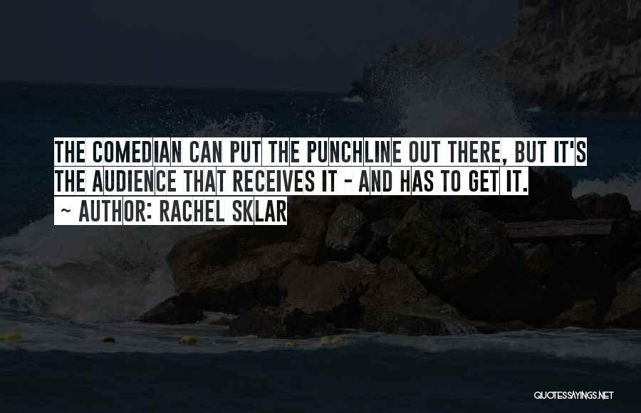 Punchline Quotes By Rachel Sklar