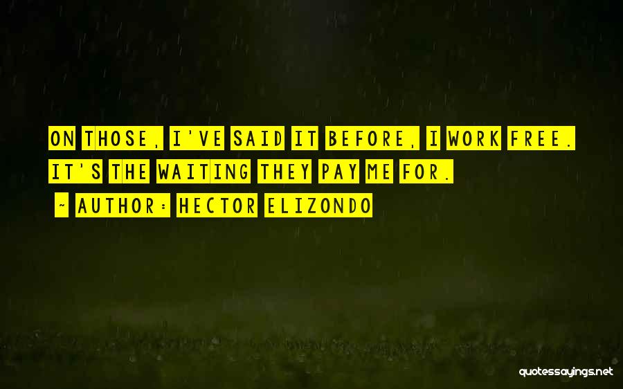 Punctual Motivational Quotes By Hector Elizondo