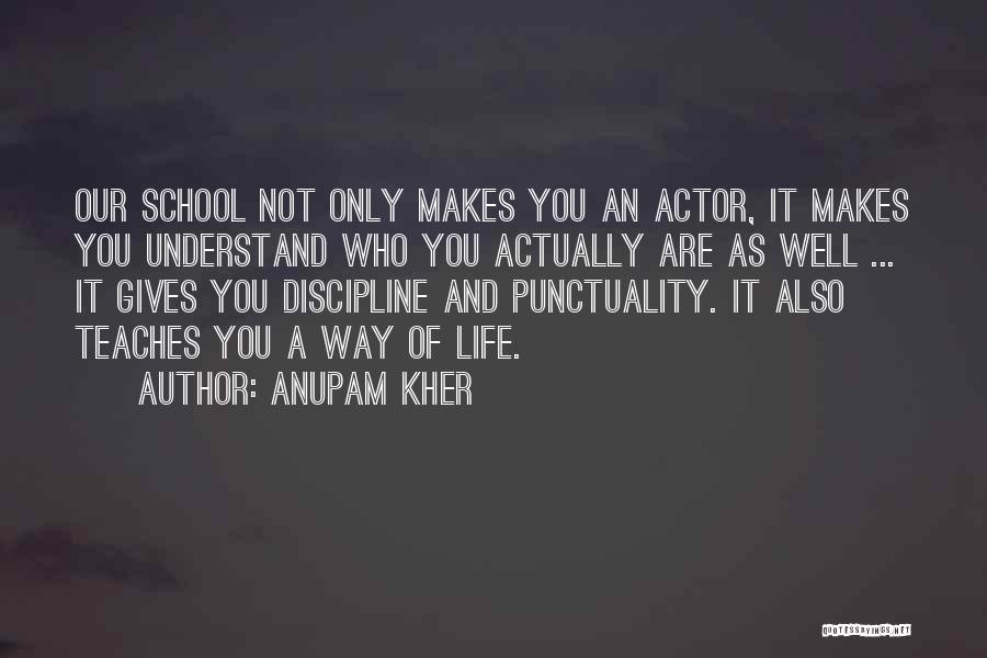 Punctuality At School Quotes By Anupam Kher