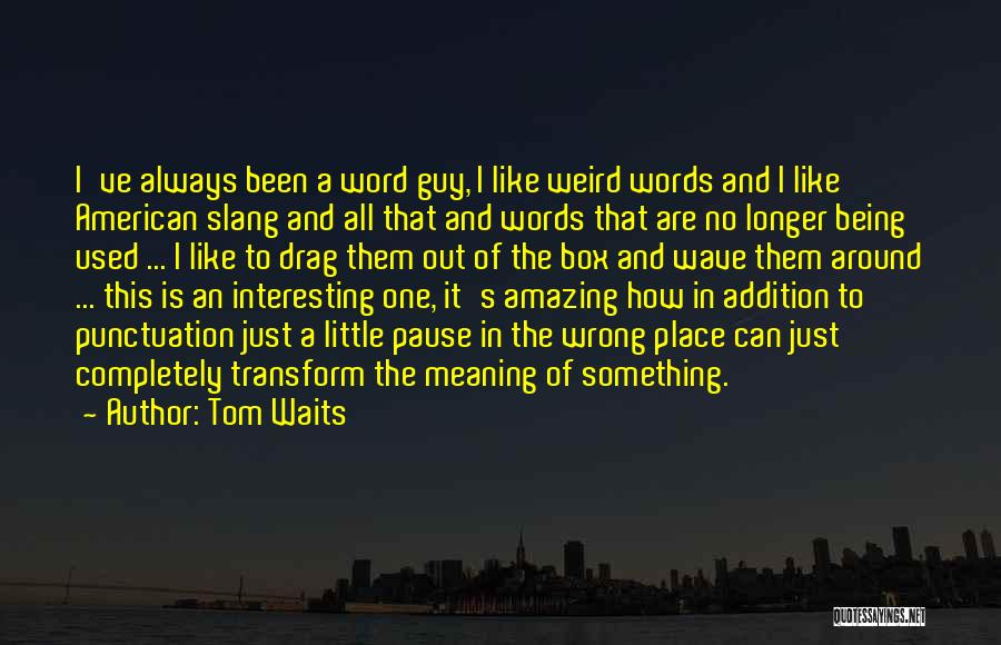Punctuation In Quotes By Tom Waits
