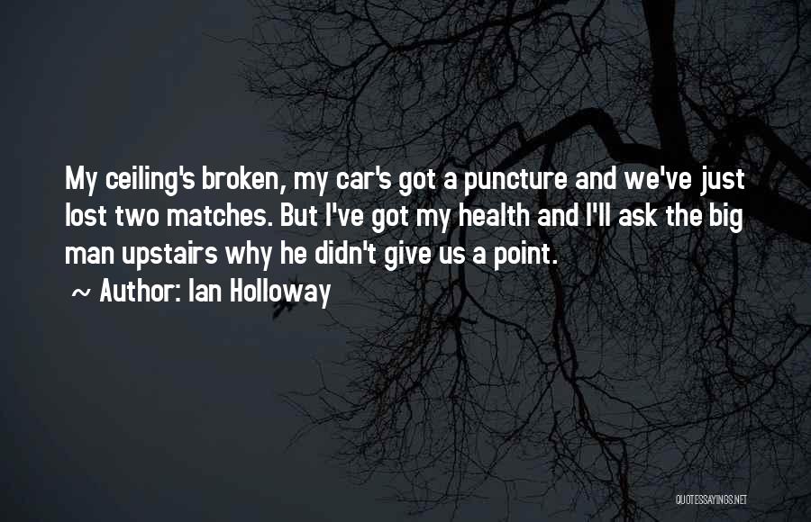 Puncture Quotes By Ian Holloway