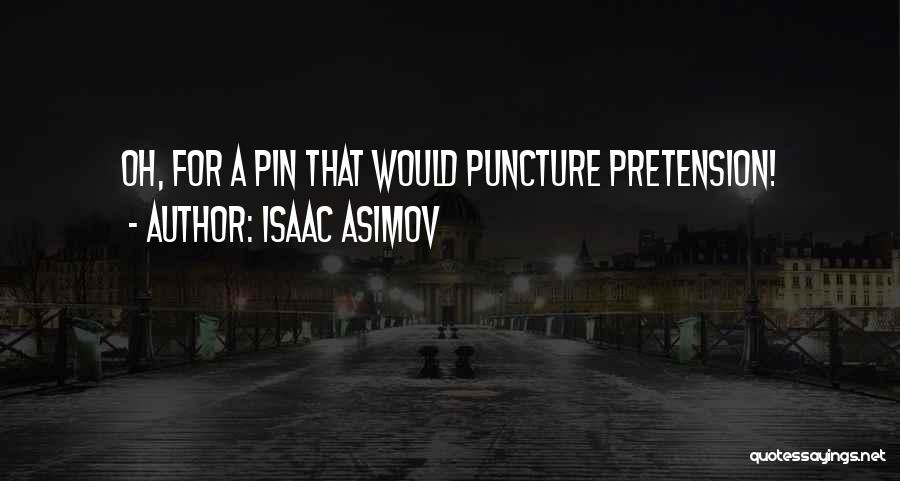 Puncture Quotes By Isaac Asimov