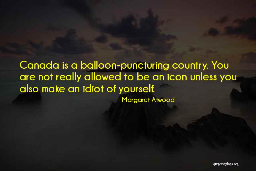 Puncturing Quotes By Margaret Atwood Puncturing Quotes By Margaret Atwood