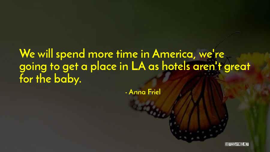 Pundak Leher Quotes By Anna Friel Pundak Leher Quotes By Anna Friel