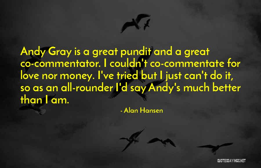 Pundit Quotes By Alan Hansen Pundit Quotes By Alan Hansen