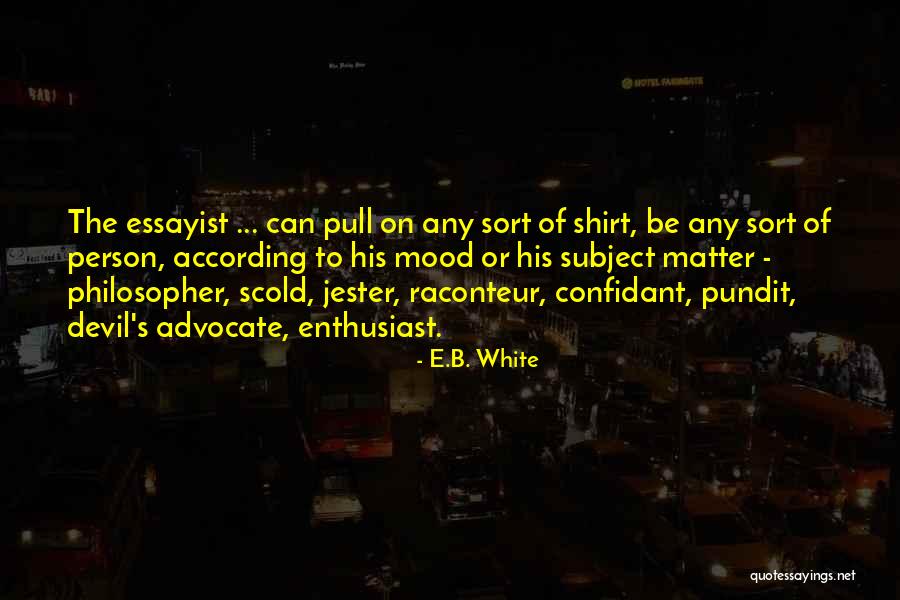 Pundit Quotes By E.B. White Pundit Quotes By E.B. White