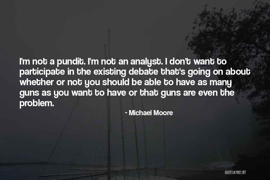 Pundit Quotes By Michael Moore Pundit Quotes By Michael Moore
