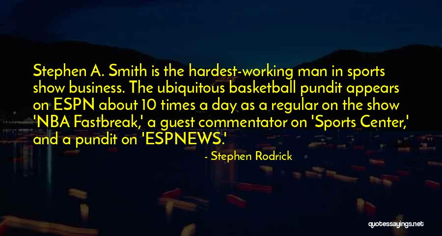 Pundit Quotes By Stephen Rodrick Pundit Quotes By Stephen Rodrick