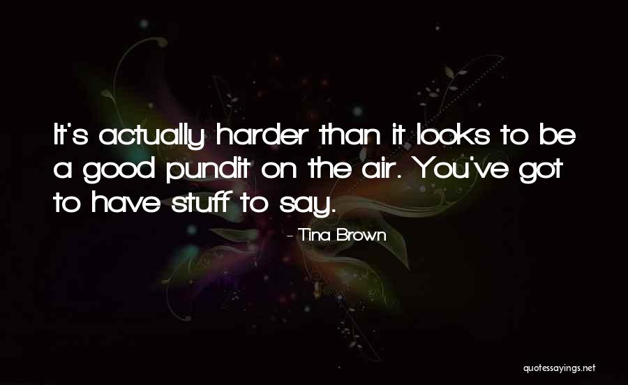 Pundit Quotes By Tina Brown Pundit Quotes By Tina Brown